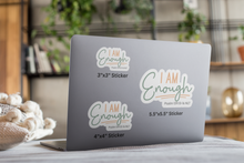 Load image into Gallery viewer, I am Enough – Graphical Sticker (3 sizes) - The Tree of Love