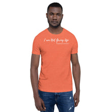 Load image into Gallery viewer, I am Not Giving Up - Short-Sleeve Unisex T-Shirt - The Tree of Love