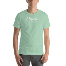 Load image into Gallery viewer, I Matter - Short-Sleeve Unisex T-Shirt - The Tree of Love